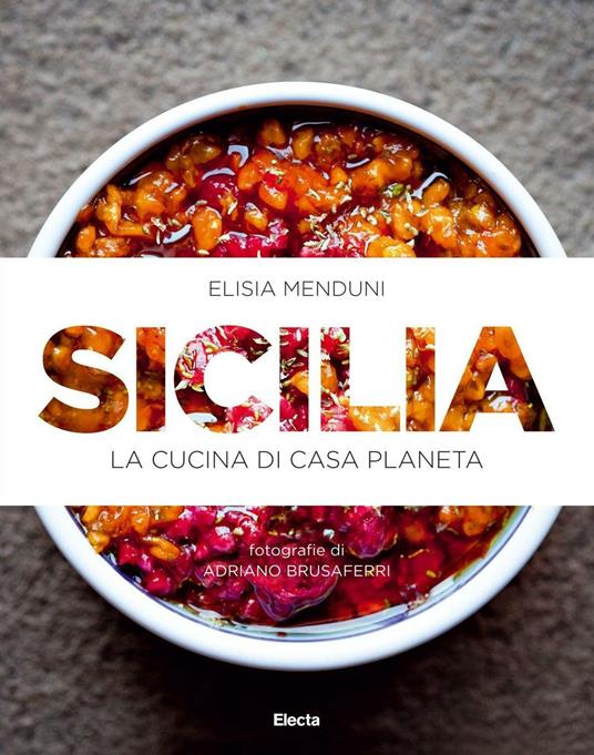 Sicilia. La cucina di casa Planeta - Elisia Menduni - copertina
