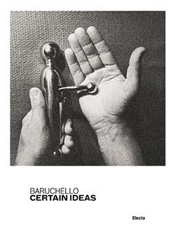 Baruchello. Certe idee. Catalogo della mostra (Roma, 6 dicembre 2011-4 marzo 2012). Ediz. inglese - copertina