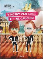 Destini Incrociati Hotel. Vincent Van Gogh e Paul Gauguin. Ediz. illustrata