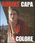 Robert Capa. Colore. Catalogo della mostra