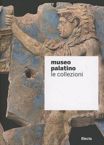 Museo Palatino. Le collezioni. Ediz. illustrata - copertina
