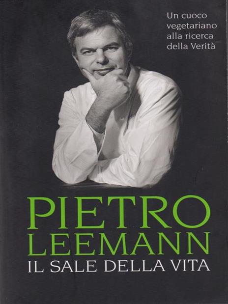 Il sale della vita. Un cuoco vegetariano alla ricerca della verità - Pietro Leemann - 3