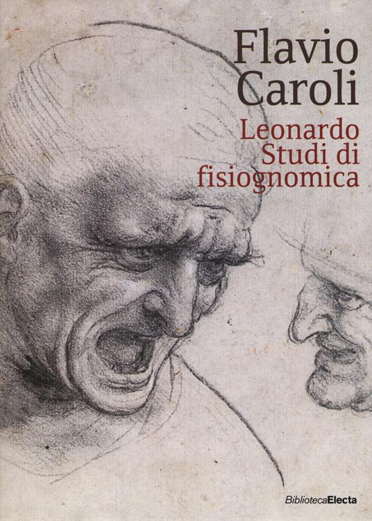 Leonardo. Studi di fisiognomica. Ediz. illustrata - Flavio Caroli - 2
