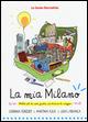 La mia Milano. Ediz. illustrata - Sabrina Ferrero,Martina Fuga,Lidia Labianca - copertina