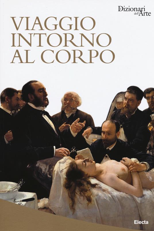 Viaggio intorno al corpo - G. Bordin,Marco Bussagli,Laura Polo D'Ambrosio - 2