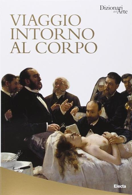 Viaggio intorno al corpo - G. Bordin,Marco Bussagli,Laura Polo D'Ambrosio - 3