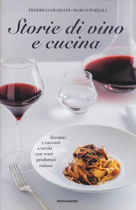 Storie di vino e cucina - Federico Graziani,Marco Pozzali - 6