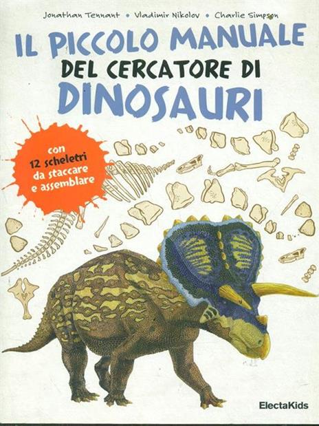 Il piccolo manuale del cercatore di dinosauri - Jonathan Tennant,Vladimir Nikolov,Charlie Simpson - copertina