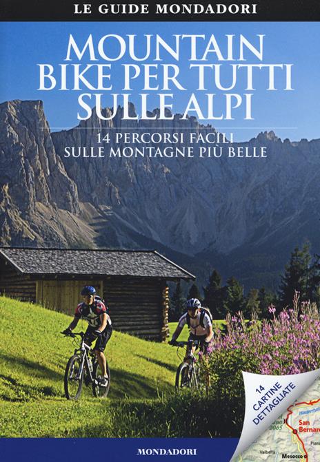 Mountain bike per tutti sulle Alpi. 14 percorsi facili sulle montagne più belle - Mario Stürzl - copertina