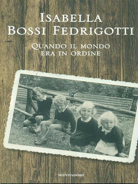 Quando il mondo era in ordine - Isabella Bossi Fedrigotti - copertina