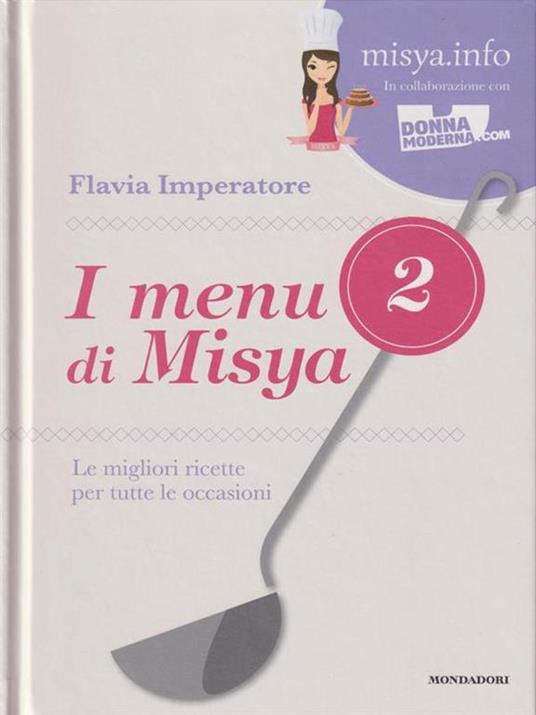 I menu di Misya. Le migliori ricette per tutte le occasioni. Ediz. illustrata. Vol. 2 - Flavia Imperatore - copertina