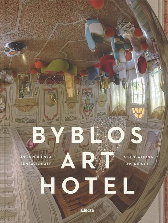 Extra Ordinary Byblos Art Hotel. Villa Amistà. Ediz. bilingue - copertina