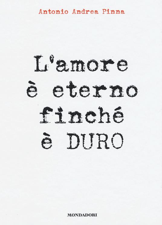 L'amore è eterno finché è duro - Antonio A. Pinna - copertina