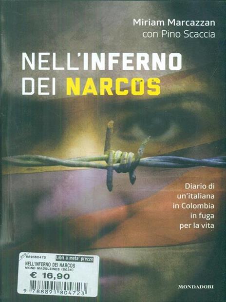 Nell'inferno dei narcos. Diario di un'italiana in Colombia in fuga per la vita - Miriam Marcazzan,Pino Scaccia - 2