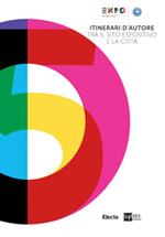 Itinerari d'autore tra il sito espositivo e la città. Expo guida extra