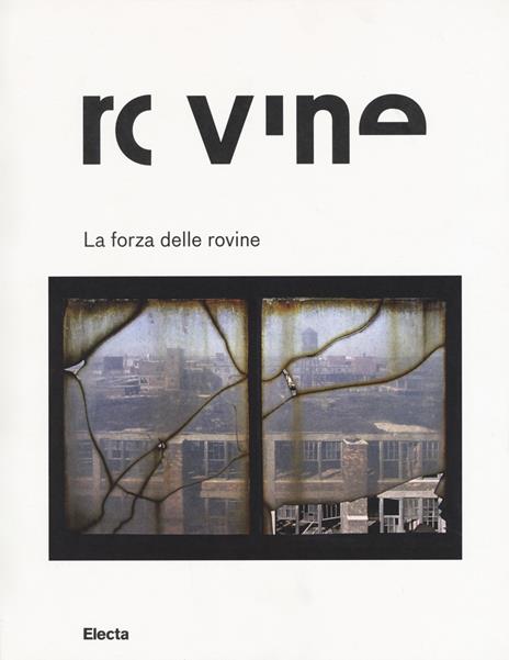 La forza delle rovine. Catalogo della mostra (Roma, 8 ottobre 2015-31 gennaio 2016) - copertina