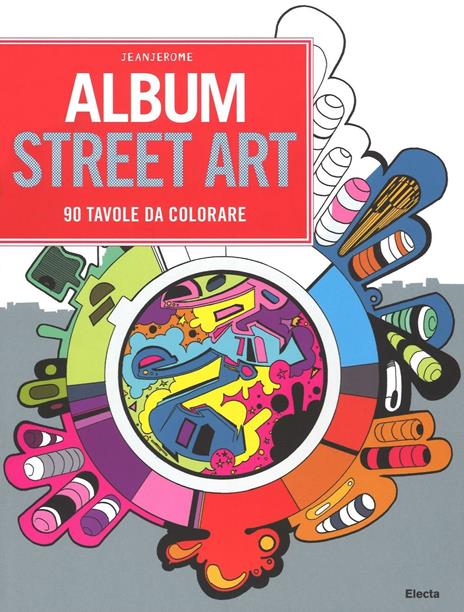 Album street art. 90 tavole da colorare - JeanJerome - copertina