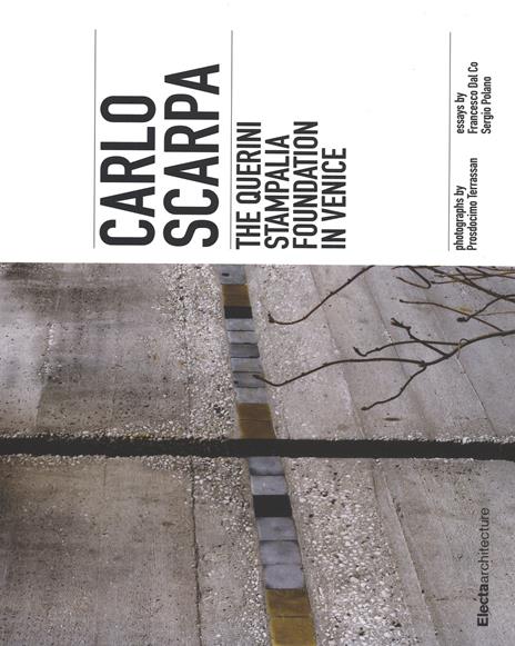 Carlo Scarpa. The Querini Stampalia foundation in Venice - Francesco Dal Co,Sergio Polano - copertina