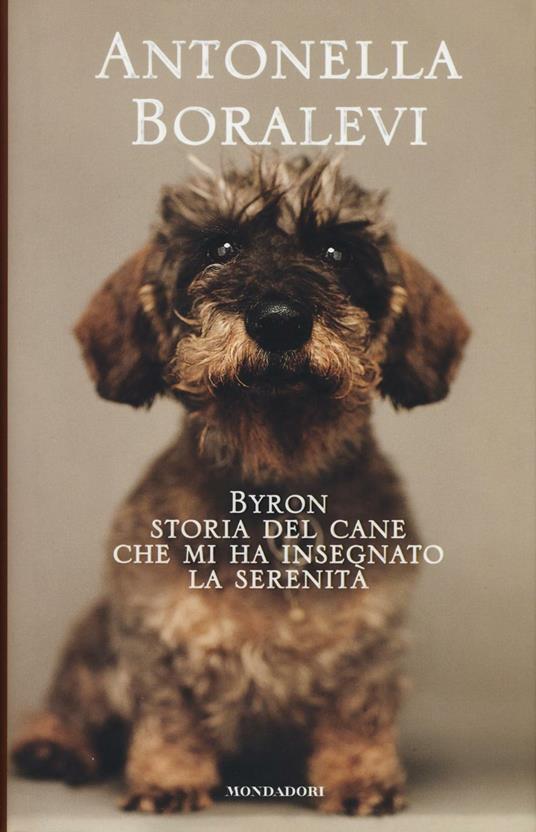 Byron. Storia del cane che mi ha insegnato la serenità - Antonella Boralevi - copertina
