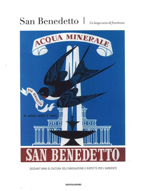 San Benedetto. Un lungo sorso di freschezza. Sessant'anni di cultura dell'innovazione e rispetto per l'ambiente - Luca Masia - 2