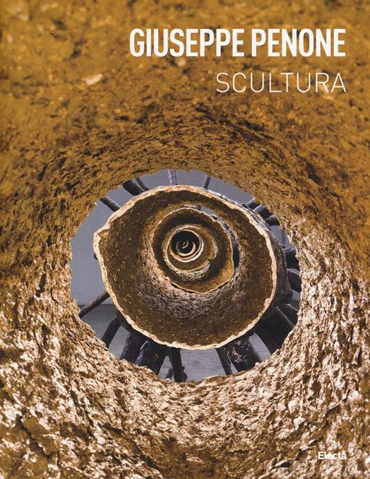 Giuseppe Penone. Scultura. Catalogo della mostra (Rovereto, 19 marzo-26 giugno 2016). Ediz. italiana e inglese - copertina