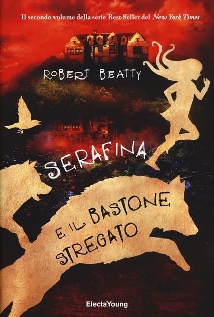 Serafina e il bastone stregato. Ediz. illustrata - Robert Beatty - copertina