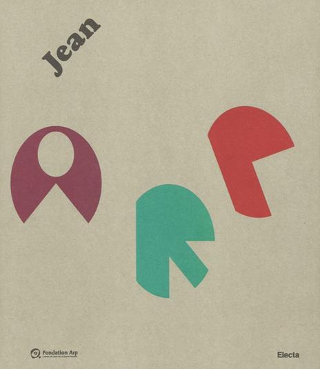 Jean Arp. Catalogo della mostra (Roma, 30 settembre 2016-15 gennaio 2017). Ediz. illustrata - copertina