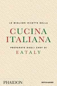 Le migliori ricette della cucina italiana preparate dagli chef di E...
