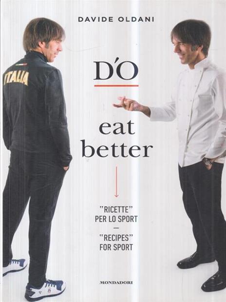 D'O eat better. Ricette per lo sport. Ediz. italiana e inglese - Davide Oldani - 2