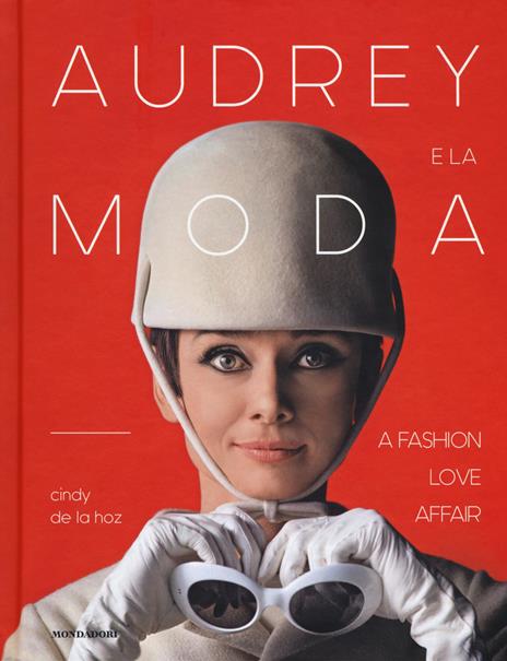 Audrey e la moda. A fashion love affair. Ediz. illustrata - Cindy De La Hoz - copertina