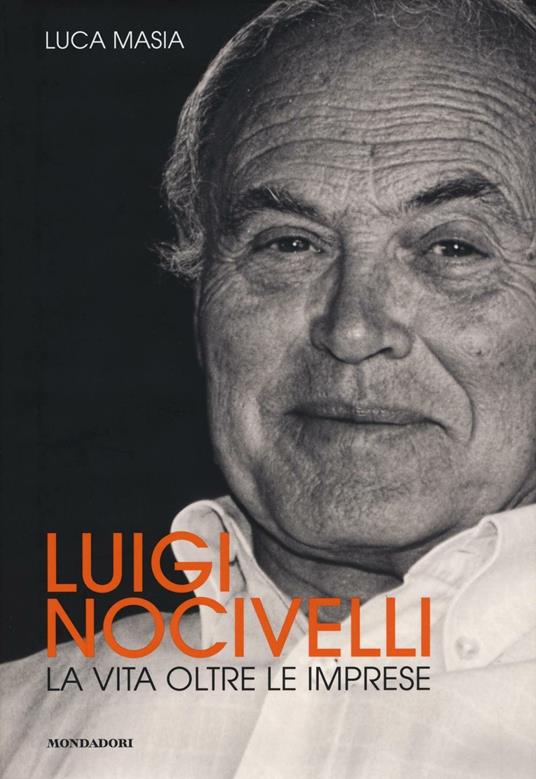 Luigi Nocivelli. La vita oltre le imprese - Luca Masia - copertina