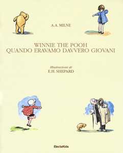 Libro Winnie The Pooh. Quando eravamo davvero giovani. Ediz. a colori A. A. Milne