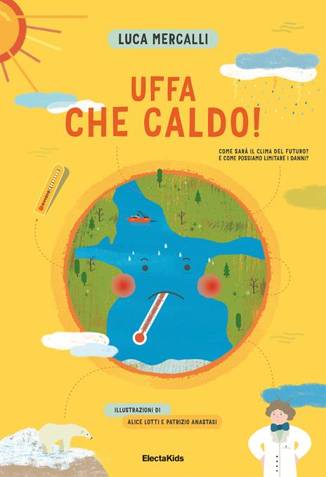 Uffa che caldo! Come sarà il clima del futuro? E come possiamo limitare i danni? - Luca Mercalli - copertina
