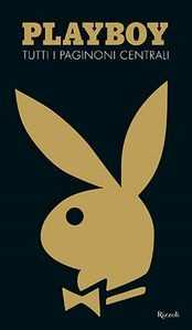 Libro Playboy. Tutti i paginoni centrali. Ediz. illustrata Hugh M. Hefner