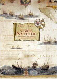 Carte nautiche. La scoperta del mondo attraverso la cartografia. Ediz. a colori - Olivier Le Carrer - copertina