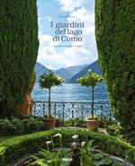 I giardini del lago di Como. Ediz. a colori