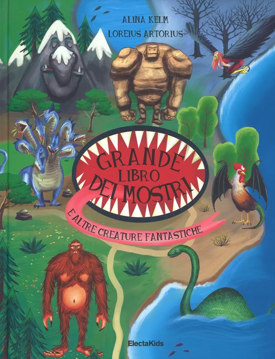 Il grande libro dei mostri e altre creature fantastiche - Loreius Artorius - copertina