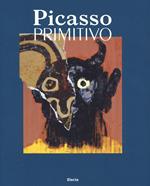 Picasso primitivo. Ediz. a colori