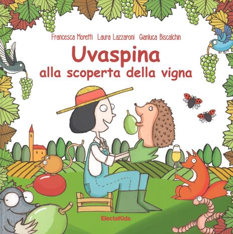 Uvaspina alla scoperta della vigna. Ediz. a colori - Francesca Moretti,Laura Lazzaroni,Gianluca Biscalchin - copertina