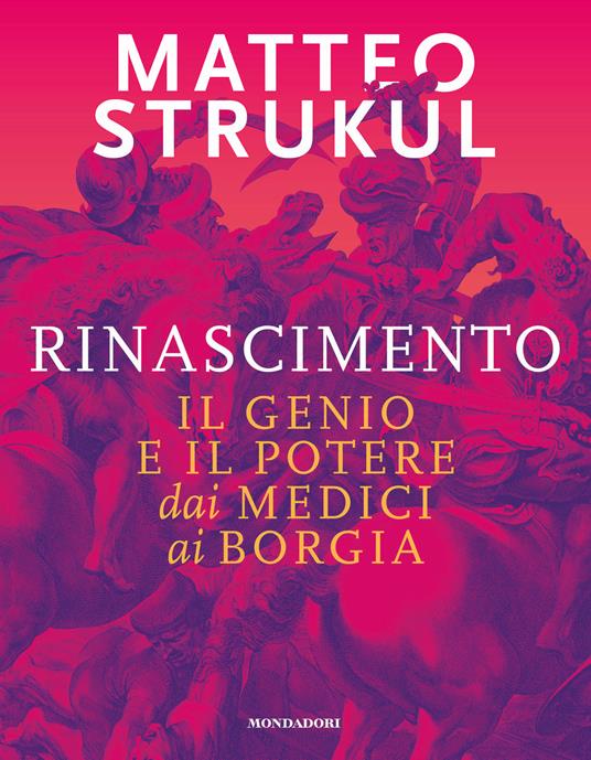 Rinascimento. Il genio e il potere dai Medici ai Borgia - Matteo Strukul - copertina