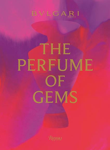 Bulgari. The perfume of gems. Ediz. a colori - copertina