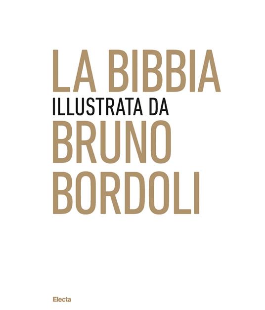 La Bibbia illustrata da Bruno Bordoli. Ediz. a colori - Bruno Bordoli - copertina