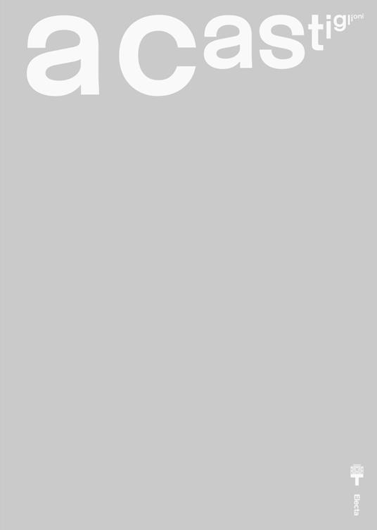 A Castiglioni. Catalogo della mostra (Milano, 6 ottobre 2018-20 gennaio 2019). Ediz. a colori - copertina