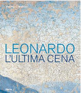 Leonardo. L'ultima cena. Ediz. illustrata - Pietro C. Marani - copertina