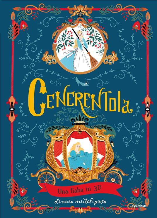 Cenerentola. Una fiaba in 3D. Ediz. a colori - Dinara Mirtalipova - copertina