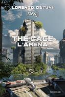 The cage. L'arena - Lorenzo Favij Ostuni - Libro - Mondadori Electa - | IBS