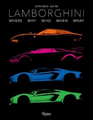 Lamborghini. Dove perché chi quando cosa. Ediz. illustrata - Antonio Ghini - copertina