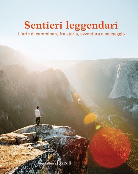 Sentieri leggendari. L'arte di camminare fra storia, avventura e paesaggio - copertina