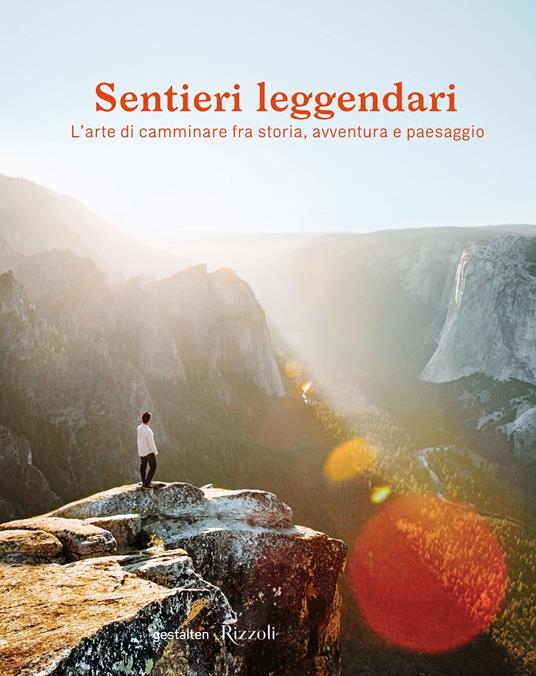 Sentieri leggendari. L'arte di camminare fra storia, avventura e paesaggio - copertina