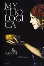 Mythologica. Dèi, eroi, passioni